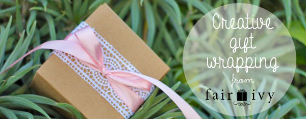 Creative Gift Wrapping from Fair Ivy